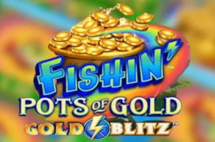 Fishin Pots Of Gold Gold Blitz Slot Games Global Review Demo Game